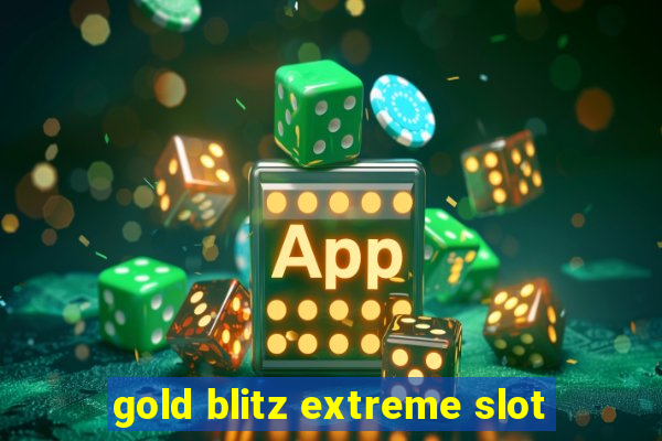 gold blitz extreme slot