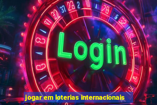 jogar em loterias internacionais