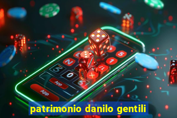 patrimonio danilo gentili