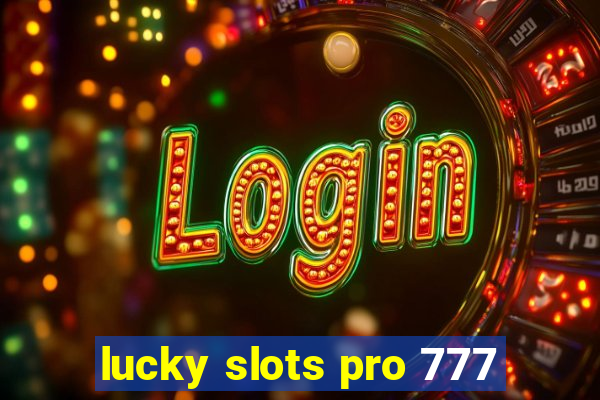 lucky slots pro 777