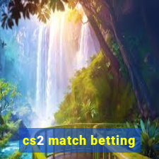 cs2 match betting