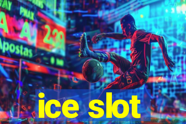 ice slot