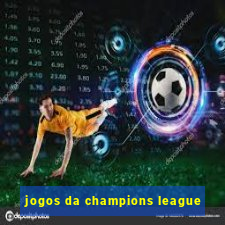 jogos da champions league