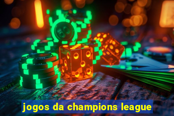 jogos da champions league