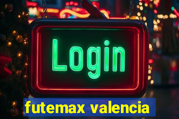 futemax valencia