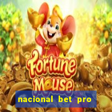 nacional bet pro é confiável