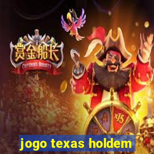 jogo texas holdem