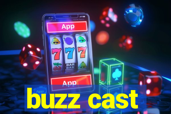 buzz cast