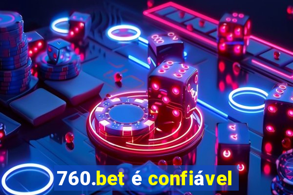 760.bet é confiável