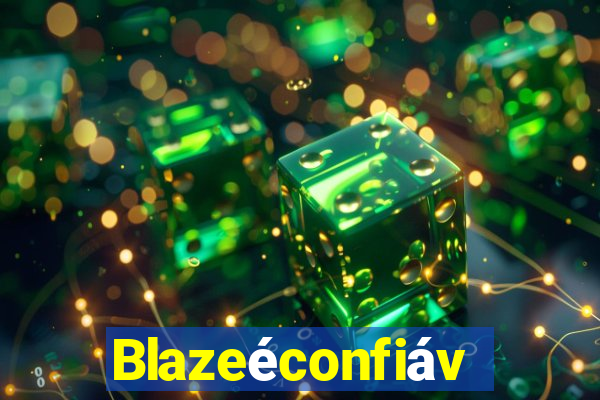 Blazeéconfiável