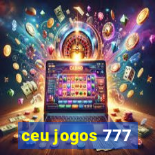 ceu jogos 777