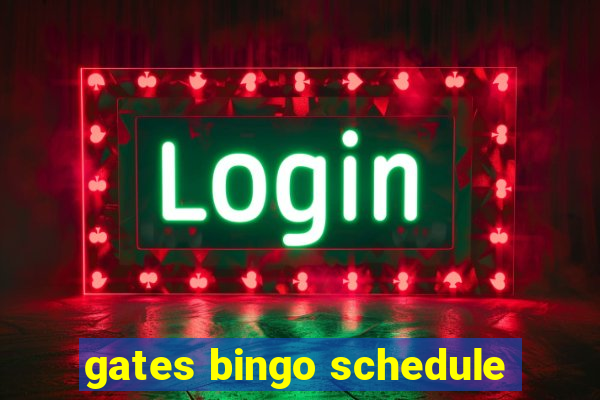 gates bingo schedule