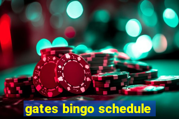 gates bingo schedule