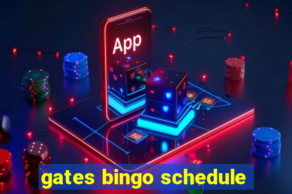 gates bingo schedule