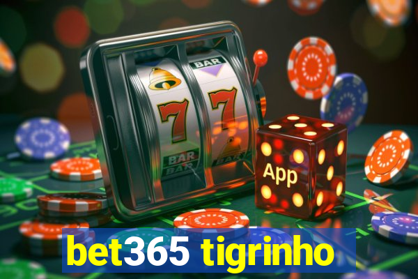 bet365 tigrinho