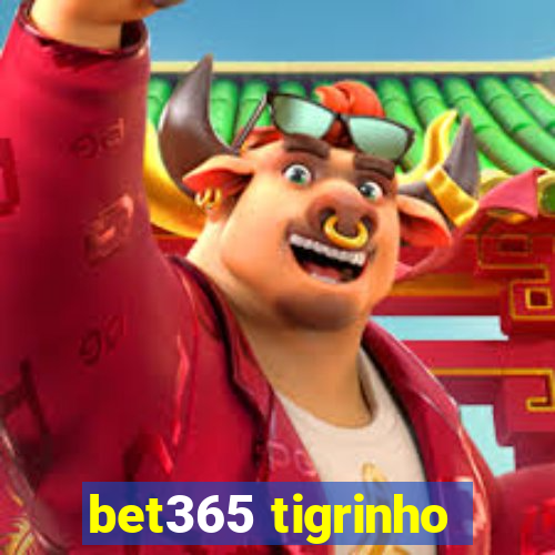 bet365 tigrinho