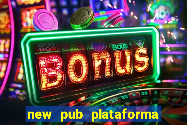 new pub plataforma de jogos