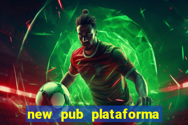 new pub plataforma de jogos