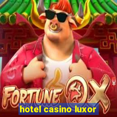 hotel casino luxor