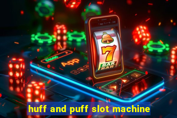 huff and puff slot machine