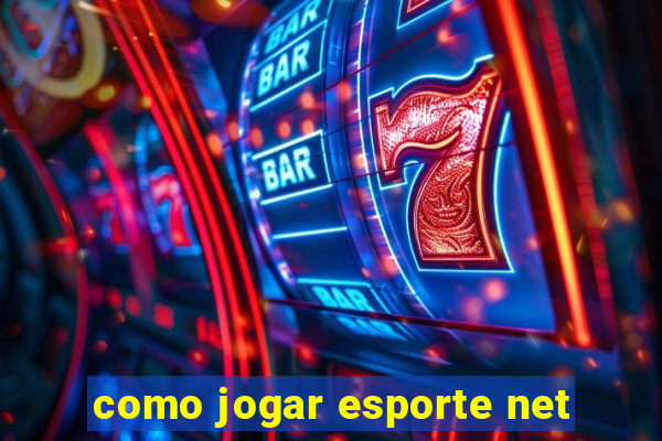 como jogar esporte net