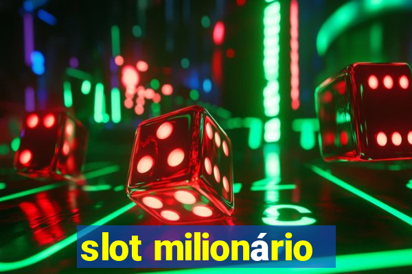 slot milionário