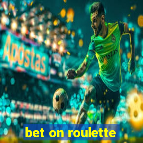 bet on roulette