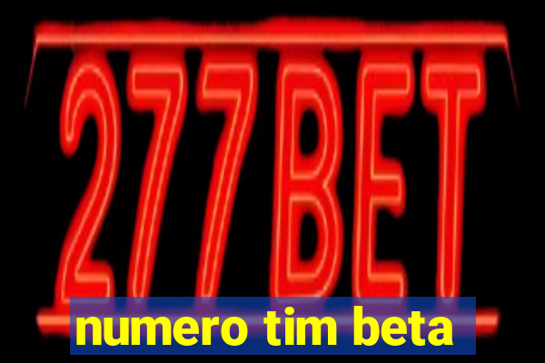 numero tim beta