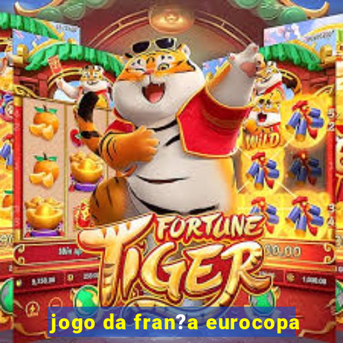 jogo da fran?a eurocopa