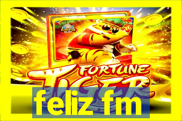 feliz fm