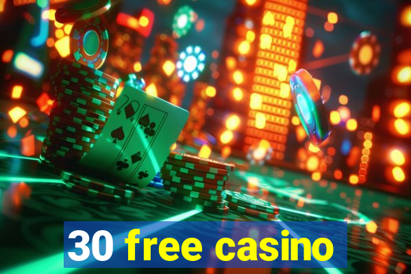 30 free casino