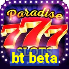 bt beta