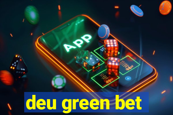 deu green bet