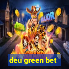 deu green bet