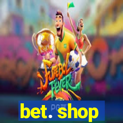 bet. shop