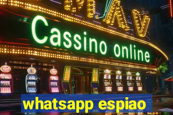 whatsapp espiao