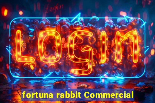 fortuna rabbit Commercial