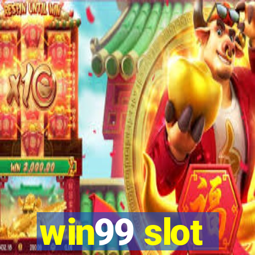 win99 slot