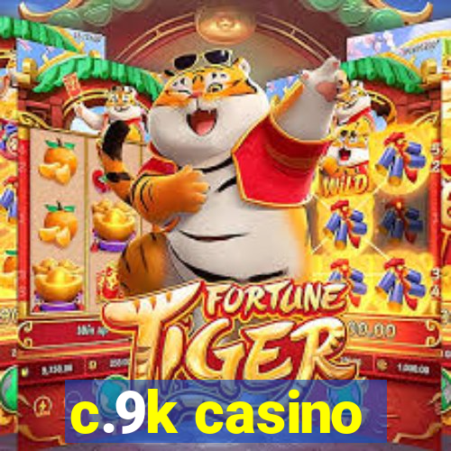 c.9k casino