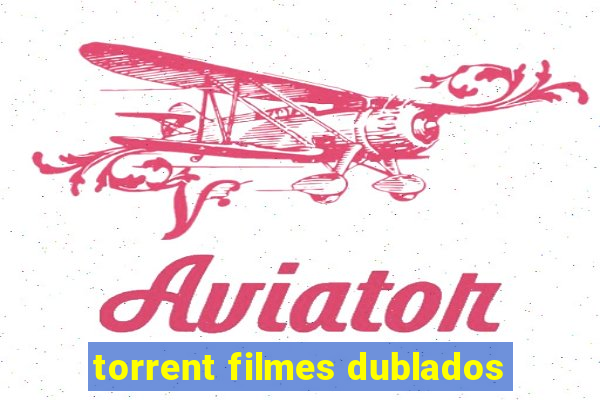 torrent filmes dublados