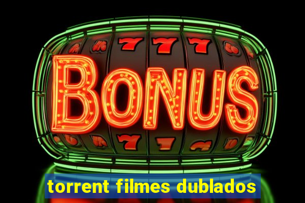 torrent filmes dublados