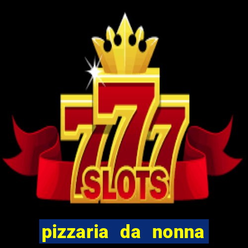 pizzaria da nonna cruzeiro sp