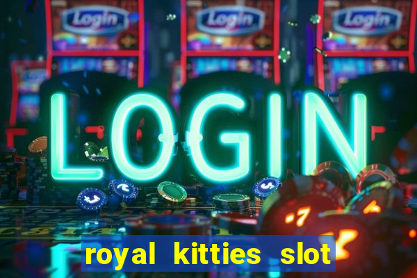 royal kitties slot free play