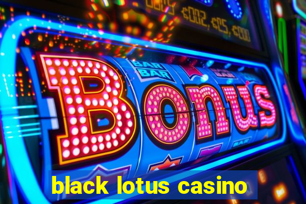 black lotus casino