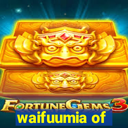 waifuumia of