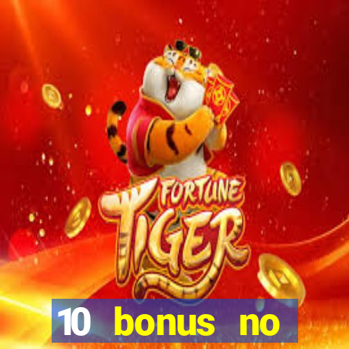 10 bonus no deposit casino