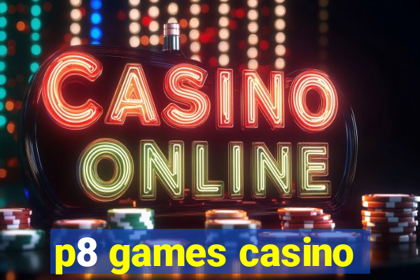 p8 games casino