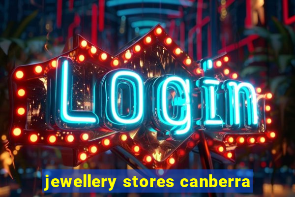 jewellery stores canberra