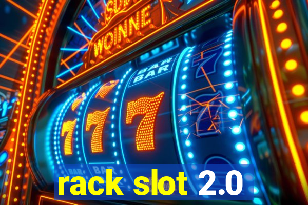 rack slot 2.0