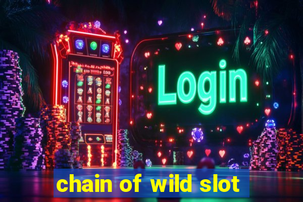 chain of wild slot